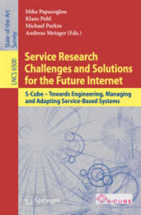 Service Research Challenges and Solutions for the Future Internet : S-Cube - Towards Engineering, Managing and Adapting Service-Based Systems (Lecture Notes in Computer Science) 〈Vol. 6500〉
