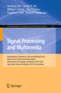 Signal Processing and Multimedia : SIP and MulGraB 2010, Held as Part of the Future Generation Information Technology Conference, FGIT 2010, Korea, Proceedings (Communications in Computer and Information Science) 〈Vol. 123〉