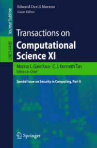 Transactions on Computational Science XI : Special Issue on Security in Computing, Part II (Lecture Notes in Computer Science) 〈Vol. 6480〉