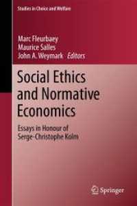 社会倫理と規範的経済学（記念論文集）<br>Social Ethics and Normative Economics : Essays in Honour of Serge-Christophe Kolm (Studies in Choice and Welfare)
