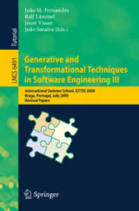 Generative and Transformational Techniques in Software Engineering III : International Summer School, GTTSE 2009, Portugal, Revised Papers (Lecture Notes in Computer Science) 〈Vol. 6491〉