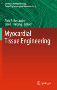 Myocardial Tissue Engineering (Studies in Mechanobiology, Tissue Engineering and Biomaterials) 〈Vol. 6〉