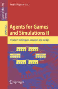 Agents for Games and Simulations II : Trends in Techniques, Concepts and Design (Lecture Notes in Computer Science) 〈Vol. 6525〉