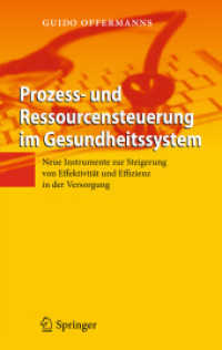 Prozess- und Ressourcensteuerung im Gesundheitssystem : Neue Instrumente zur Steigerung von Effektivität und Effizienz in der Versorgung （2011. IX, 290 S. m. 36 SW-Abb. 235 mm）