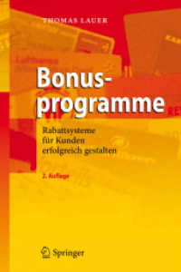 Bonusprogramme : Rabattsysteme für Kunden erfolgreich gestalten （2., überarb. u. erw. Aufl. 2011. XV, 231 S. m. 18 Abb. 24,5 cm）
