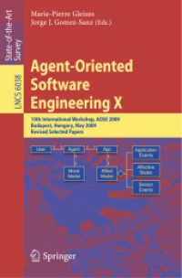 Agent-Oriented Software Engineering X : 10th International Workshop, AOSE 2009, Hungary, Revised Selected Papers (Lecture Notes in Computer Science) 〈Vol. 6038〉