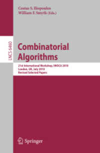 Combinatorial Algorithms : 21st International Workshop, IWOCA 2010, UK, Revised Selected Papers (Lecture Notes in Computer Science) 〈Vol. 6460〉