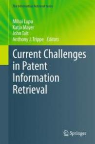 Current Challenges in Patent Information Retrieval (The Information Retrieval Series) 〈Vol. 29〉