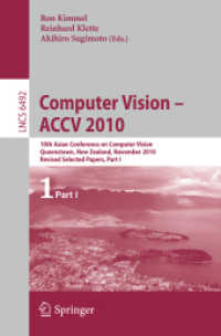 Computer Vision - ACCV 2010 : 10th Asian Conference on Computer Vision, New Zealand, Revised Selected Papers, Part I (Lecture Notes in Computer Science) 〈Vol. 6492〉