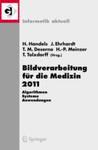 Bildverarbeitung für die Medizin 2011 : Algorithmen - Systeme - Anwendungen. Proceedings des Workshops vom 20. - 22. März 2011 in Lübeck (Informatik aktuell) （2011. XII, 466 S. 3 Farbabb. 235 mm）