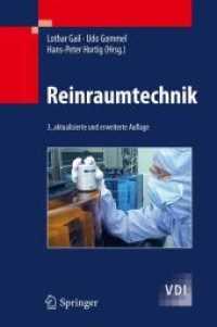 Reinraumtechnik (VDI-Buch) （3., aktualis. u. erw. Aufl. 2012. XV, 805 S. m. zahlr. z. Tl. farb. Ab）