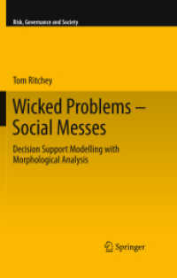 Wicked Problems - Social Messes : Decision Support Modelling with Morphological Analysis (Risk, Governance and Society) 〈Vol. 17〉