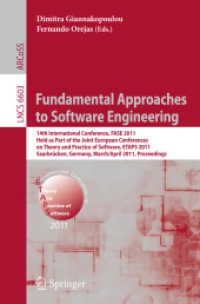 Fundamental Approaches to Software Engineering : 14th International Conference, FASE 2011, Held as Part of the Joint European Conference on Theory and Practice of Software, ETAPS 2011, Germany, Proceedings (Lecture Notes in Computer Science) 〈Vol. 6603〉