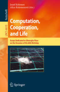 Computation, Cooperation, and Life : Essays Dedicated to Gheorghe Paun on the Occasion of His 60th Birthday (Lecture Notes in Computer Science) 〈Vol. 6610〉