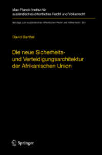 Die neue Sicherheits- und Verteidigungsarchitektur der Afrikanischen Union : Eine völkerrechtliche Untersuchung (Max-Planck-Institut für ausländisches öffentliches Recht und Völkerrecht) （2011. XXV, 443 S. m. 1 Abb. 235 mm）