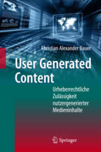 User Generated Content : Urheberrechtliche Zulässigkeit nutzergenerierter Medieninhalte （2011. 400 S. 235 mm）