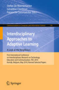 Interdisciplinary Approaches to Adaptive Learning: A Look at the Neighbours -First International Conference on Interdisciplinary Research on Technology, Education and Communication, ITEC 2010 (Communications in Computer and Information Science) 〈Vol. 126〉