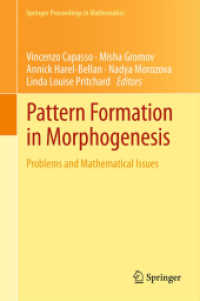 Pattern Formation in Morphogenesis : Problems and Mathematical Issues (Springer Proceedings in Mathematics Vol.15) （2012. 350 p. w. 99 b&w and 99 col. figs.）