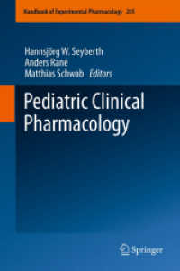 小児臨床薬理学<br>Pediatric Clinical Pharmacology (Handbook of Experimental Pharmacology) 〈Vol. 205〉