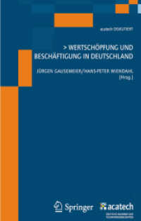 Wertschöpfung und Beschäftigung in Deutschland (acatech DISKUTIERT .) （2011. 100 S. m. 40 Farbabb. 235 mm）
