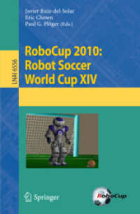 RoboCup 2010 : Robot Soccer World Cup XIV (Lecture Notes in Computer Science) 〈Vol. 6556〉
