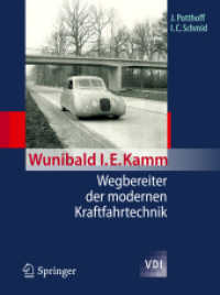 Wunibald I. E. Kamm - Wegbereiter der modernen Kraftfahrtechnik (VDI-Buch) （2012. XIV, 379 S. m. 271 Abb. u. 4 Tab. 27 cm）