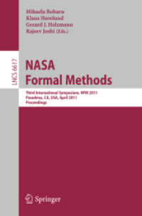NASA Formal Methods : Third International Symposium, NFM 2011, USA, Proceedings (Lecture Notes in Computer Science) 〈Vol. 6617〉