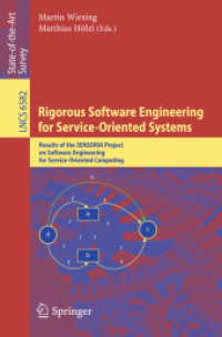 Rigorous Software Engineering for Service-Oriented Systems : Results of the SENSORIA Project on Software Engineering for Service-Oriented Computing (Lecture Notes in Computer Science) 〈Vol. 6582〉 （.）