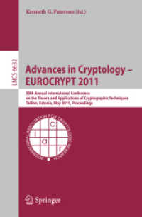 Advances in Cryptology -- EUROCRYPT 2011 : 30th Annual International Conference on the Theory and Applications of Cryptographic Techniques, Estonia, Proceedings (Lecture Notes in Computer Science) 〈Vol. 6632〉