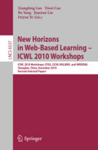 New Horizons in Web Based Learning -- ICWL 2010 Workshops : STEG, CICW, WGLBWS and IWKDEWL, China, Revised Selected Papers (Lecture Notes in Computer Science) 〈Vol. 6637〉