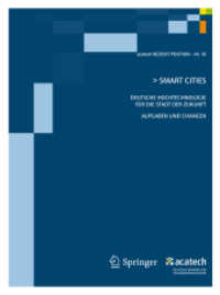 Smart Cities : Deutsche Hochtechnologie f&uuml;r die Stadt der Zukunft - Aufgaben und Chancen (acatech BEZIEHT POSITION) （2011. 23 S. 26 cm）