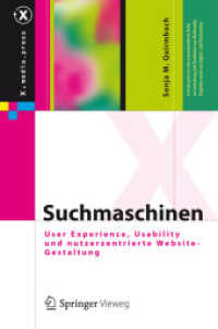 Suchmaschinen : User Experience, Usability und nutzerzentrierte Website-Gestaltung (x.media.press) （2012. 150 S. m. 50 Farbabb. 235 mm）