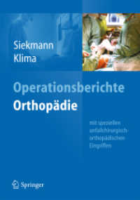Operationsberichte Orthopädie : Mit speziellen unfallchirurgisch-orthopädischen Eingriffen （2012. IX, 261 S. m. 150 Abb. 279 mm）