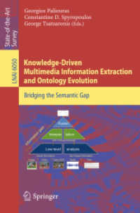 Knowledge-Driven Multimedia Information Extraction and Ontology Evolution : Bridging the Semantic Gap (Lecture Notes in Computer Science) 〈Vol. 6050〉