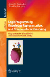 Logic Programming, Knowledge Representation, and Nonmonotonic Reasoning : Essays Dedicated to Michael Gelfond on the Occasion of His 65th Birthday (Lecture Notes in Computer Science) 〈Vol. 6565〉