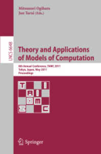 Theory and Applications of Models of Computation : 8th Annual Conference, TAMC 2011, Japan, Proceedings (Lecture Notes in Computer Science) 〈Vol. 6648〉