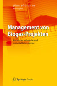 Management von Biogas-Projekten : Rechtliche, technische und wirtschaftliche Aspekte （2012. XVI, 400 S. m. 16 SW-Abb., 52 Farbabb., 25 Tab. 235 mm）