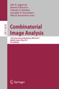 Combinatorial Image Analysis : 14th International Workshop, IWCIA 2011, Spain, Proceedings (Lecture Notes in Computer Science) 〈Vol. 6636〉