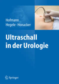 Ultraschall in der Urologie （2012. XII, 250 S. m. 700 Abb. 260 mm）