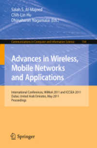 Advances in Wireless, Mobile Networks and Applications : International Conferences, WiMoA 2011 and ICCSEA 2011, Dubai, United Arab Emirates, May 25-27, 2011. Proceedings (Communications in Computer and Information Science 154) （2011. XIII, 317 S. 75 SW-Abb., 30 Tabellen. 235 mm）
