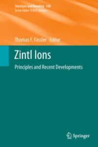 Zintl Ions : Principles and Recent Developments (Structure and Bonding) 〈Vol. 140〉