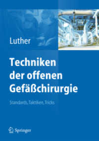 Techniken der offenen Gefäßchirurgie : Standards - Taktiken - Tricks （2013. 600 S. 500 Farbabb., 50 Farbtabellen. 260 mm）
