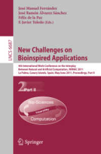 New Challenges on Bioinspired Applications : 4th International Work-conference on the Interplay Between Natural and Artificial Computation, IWINAC 2011, Spain, Proceedings, Part II  (Lecture Notes in Computer Science) 〈Vol. 6687〉