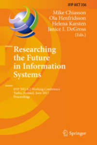 Researching the Future in Information Systems : IFIP WG 8.2 Working Conference, Future IS 2011, Turku, Finland, Proceedings (IFIP Advances in Information and Communication Technology) 〈Vol. 356〉