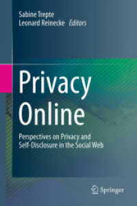 Privacy Online : Perspectives on Privacy and Self-Disclosure in the Social Web （2011. 281 S. 235 mm）