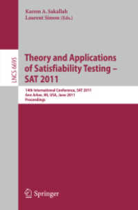 Theory and Application of Satisfiability Testing : 14th International Conference, SAT 2011, Ann Arbor, USA, Proceedings (Lecture Notes in Computer Science) 〈Vol. 6695〉
