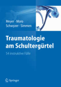 Traumatologie am Schultergürtel : 54 instruktive Fälle （2011. 250 S. m. 680 SW- u. 30 Farbabb. 260 mm）