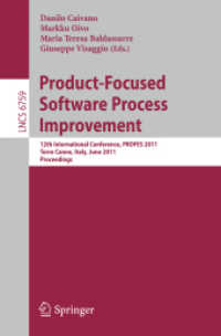 Product-Focused Software Process Improvement : 12th International Conference, PROFES 2011, Italy, Proceedings (Lecture Notes in Computer Science) 〈Vol. 6759〉