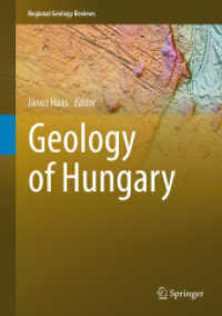 Geology of Hungary (Regional Geology Reviews) （2012. XXIV, 236 p. 80 SW-Abb., 170 Farbabb. 260 mm）