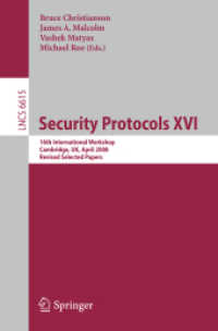 Security Protocols XVI : 16th International Workshop, Cambridge, UK, April 16-18, 2008. Revised Selected Papers (Lecture Notes in Computer Science / Security and Cryptology 6615) （2011. IX, 257 S. 235 mm）